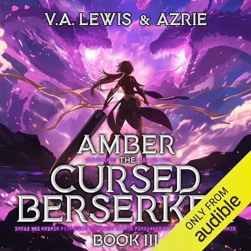 Amber the Cursed Berserker: Book 3 By V.A. Lewis, Azrie